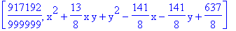 [917192/999999, x^2+13/8*x*y+y^2-141/8*x-141/8*y+637/8]